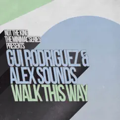 Walk This Way - Single by Gui Rodriguez & Alex Sounds album reviews, ratings, credits