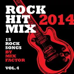 Rock Hit Mix 2014, Vol. 4 by Mix Factor album reviews, ratings, credits