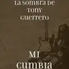 Mi Cumbia - Single album lyrics, reviews, download