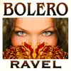 Bolero: Ravel album lyrics, reviews, download