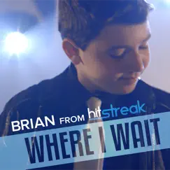 Where I Wait - Single by Brian HitStreak album reviews, ratings, credits