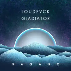 Nagano - Single by LOUDPVCK & Gladiator album reviews, ratings, credits