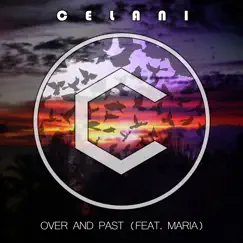 Over and Past (feat. Maria) - Single by Celani album reviews, ratings, credits