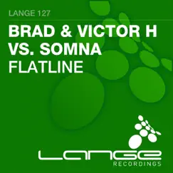 Flatline (Brad vs. Victor H vs. Somna) - Single by Brad, VICTOR H & Somna album reviews, ratings, credits
