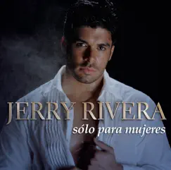 Sólo para Mujeres by Jerry Rivera album reviews, ratings, credits