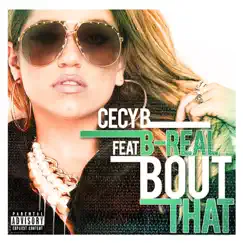 Bout That (feat. B-Real) - Single by Cecy B album reviews, ratings, credits