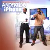 Androids & Iphones - Single album lyrics, reviews, download