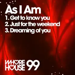 Get to Know You / Just for the Weekend / Dreaming of You - Single by AS I AM album reviews, ratings, credits