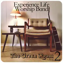 The Green Room Vol 2 - EP by Experience Life Worship album reviews, ratings, credits