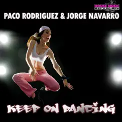Keep On Dancing - Single by Paco Rodriguez & Jorge Navarro album reviews, ratings, credits