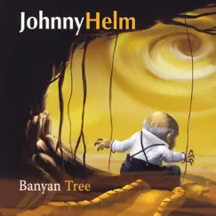 Banyan Tree by Johnny Helm album reviews, ratings, credits