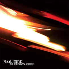 The Firebrand Sessions by Final Drive album reviews, ratings, credits