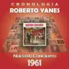 Roberto Yanés Cronología - Nuestro Concierto (1961) album lyrics, reviews, download
