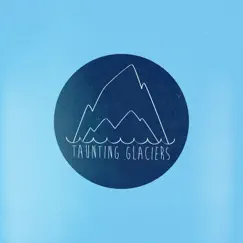 Taunting Glaciers - EP by Taunting Glaciers album reviews, ratings, credits