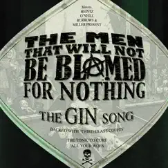 The Gin Song/ Third Class Coffin - Single by The Men That Will Not Be Blamed For Nothing album reviews, ratings, credits