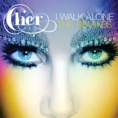 I Walk Alone (Remixes) by Cher album reviews, ratings, credits