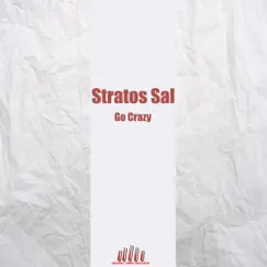 Go Crazy - Single by Stratos Sal album reviews, ratings, credits