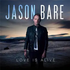 Love Is Alive by Jason Bare album reviews, ratings, credits