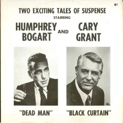 Two Exciting Tales of Suspense: Dead Man and Black Curtain by Humphrey Bogart & Cary Grant album reviews, ratings, credits