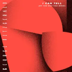 I Can Tell (By the Way You Move) [Paul Woolford Remix] Song Lyrics