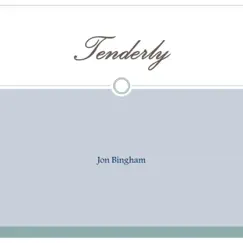 Tenderly - Single by Jon Bingham album reviews, ratings, credits