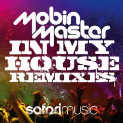 In My House (Remixes) - EP by Mobin Master album reviews, ratings, credits