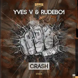 Crash - Single by Yves V & Rudebo1 album download