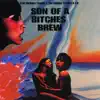 Son of a Bitches Brew album lyrics, reviews, download