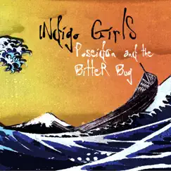 Poseidon and the Bitter Bug (Deluxe Edition) by Indigo Girls album reviews, ratings, credits