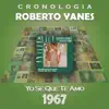 Roberto Yanés Cronología - Yo Se Que Te Amo (1967) album lyrics, reviews, download
