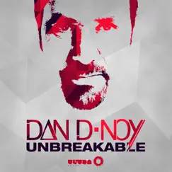 Unbreakable (Remixes) - EP by Dan D-Noy album reviews, ratings, credits
