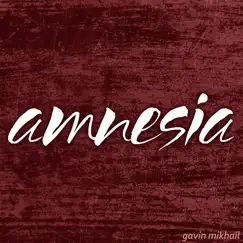 Amnesia - Single by Gavin Mikhail album reviews, ratings, credits