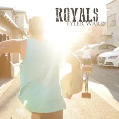 Royals - Single by Tyler Ward album reviews, ratings, credits