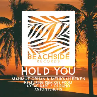 Download Hold You (Anton Ishutin Remix) Mahmut Orhan & Meliksah Beken MP3