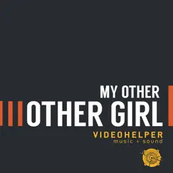 My Other Other Girl (Seen in the Canyons Trailer) Song Lyrics
