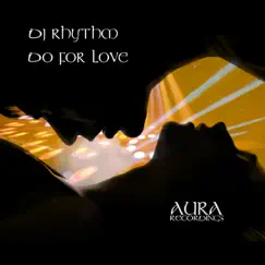 Do For Love (DJ Rhythm's Original Groove) Song Lyrics
