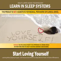 Start Loving Yourself - Learning While Sleeping & Ambient Music Therapy 4 Song Lyrics