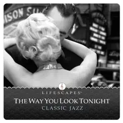 The Way You Look Tonight: Classic Jazz by Steve Wingfield album reviews, ratings, credits