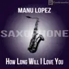 How Long Will I Love You (Saxophone) - Single album lyrics, reviews, download
