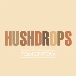Tomorrow by Hushdrops album reviews, ratings, credits