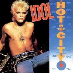 Hot In the City - Single by Billy Idol album reviews, ratings, credits