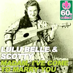 Madam, I've Come to Marry You (Remastered) - Single by Lulu Belle & Scotty album reviews, ratings, credits
