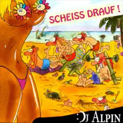 Scheiss drauf! (Mallorca ist nur einmal im Jahr) - Single by DJ Alpin album reviews, ratings, credits