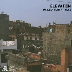Elevation (feat. Noyz) - Single by Mandeep Sethi album reviews, ratings, credits