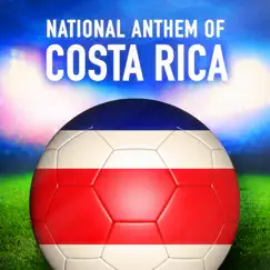 Costa Rica: Noble Patria, Tú Hermosa Bandera (Costa Rican National Anthem) Song Lyrics