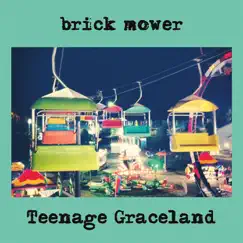 Teenage Graceland by Brick Mower album reviews, ratings, credits