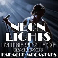 Neon Lights (In the Style of Demi Lovato) [Karaoke Version With Backing Vocals] - Single by Karaoke Megastars album reviews, ratings, credits