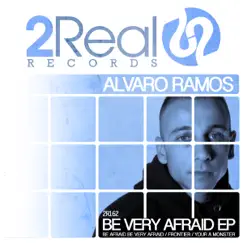 Be Very Afraid EP by Alvaro Ramos album reviews, ratings, credits