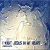 I Want Jesus in My Heart - Single album lyrics, reviews, download
