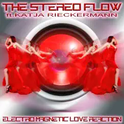 Electro Magnetic Love Reaction - Single (feat. Katja Rieckermann) - Single by The Stereo Flow album reviews, ratings, credits